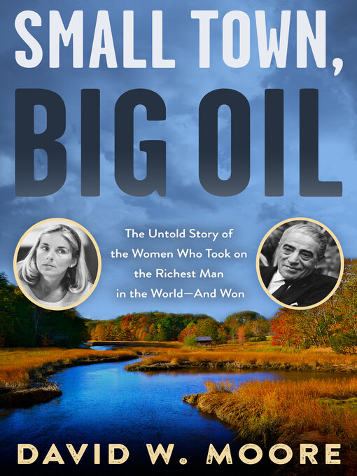 Title details for Small Town, Big Oil by David W. Moore - Available